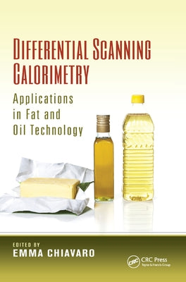 Differential Scanning Calorimetry: Applications in Fat and Oil Technology by Chiavaro, Emma