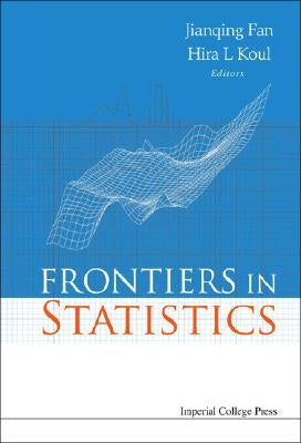 Frontiers in Statistics by Fan, Jianqing