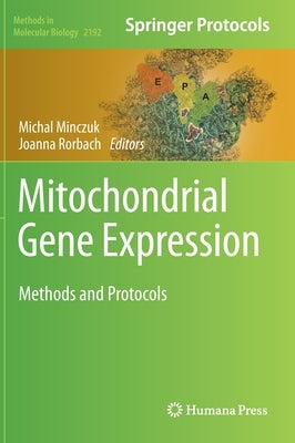 Mitochondrial Gene Expression: Methods and Protocols by Minczuk, Michal