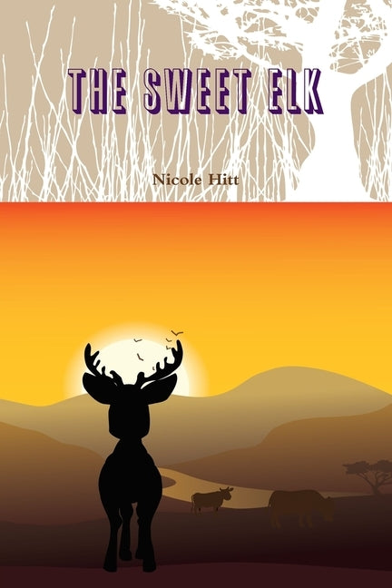 The Sweet Elk by Hitt, Nicole