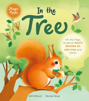 In the Tree: A Magic Flaps Book by Millard, Will
