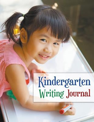 Kindergarten Writing Journal by Speedy Publishing LLC