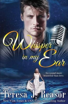 Whisper In My Ear by Reasor, Teresa J.