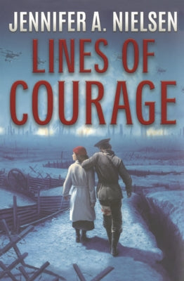 Lines of Courage by Nielsen, Jennifer A.