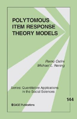 Polytomous Item Response Theory Models by Ostini, Remo