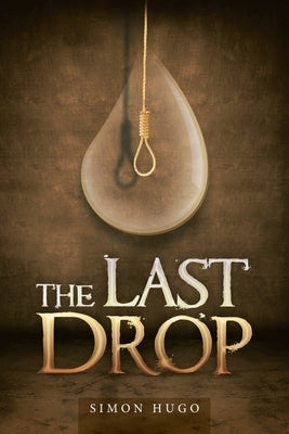 The Last Drop by Hugo, Simon