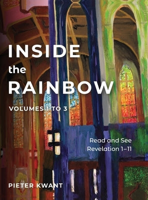 Read and See Revelation 1-11: Inside the Rainbow volumes 1 to 3 by Kwant, Pieter