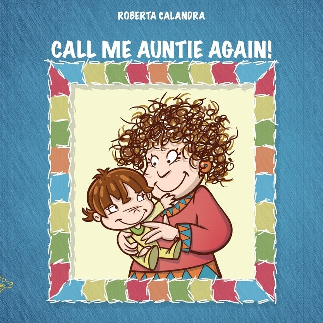 Call Me Auntie Again! by Calandra, Roberta