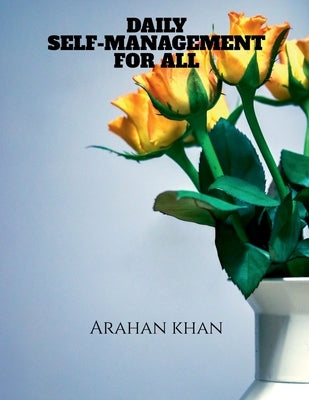 Daily Self-Management for All by Khan, Abdulraheem