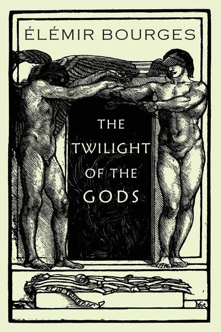 The Twilight of the Gods by Bourges, Élémir