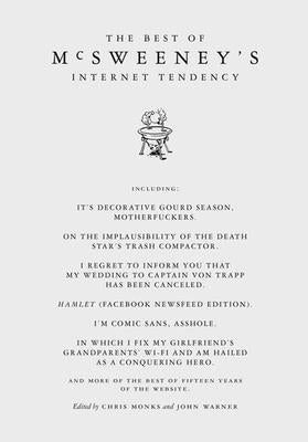 The Best of McSweeney's Internet Tendency by Monks, Chris