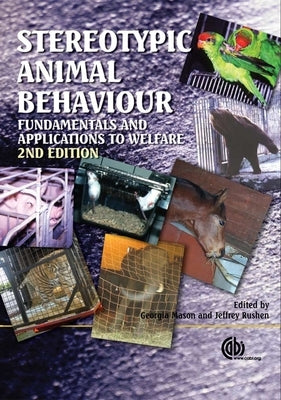 Stereotypic Animal Behaviour: Fundamentals and Applications to Welfare by Mason, Georgia