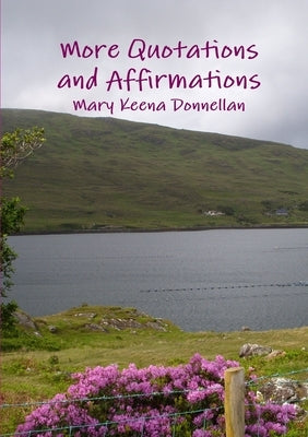 More Quotations and Affirmations by Keena Donnellan, Mary