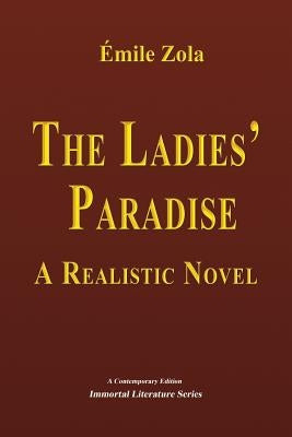 The Ladies' Paradise: A Realistic Novel by Zola, Émile