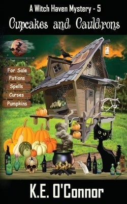 Cupcakes and Cauldrons by O'Connor, K. E.