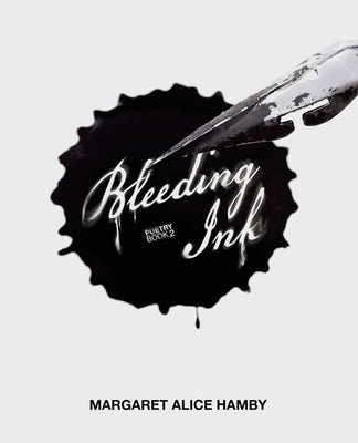 Bleeding Ink by Hamby, Margaret Alice