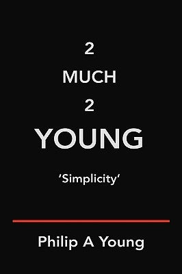 2 Much 2 Young by Young, Phillip