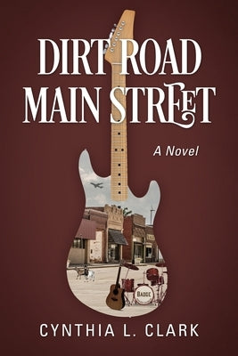 Dirt Road Main Street by Clark, Cynthia L.