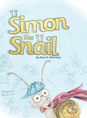 Simon the Snail by Bitterman, Shari D.