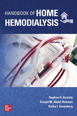 Handbook of Home Hemodialysis by Knicely, Daphne H.