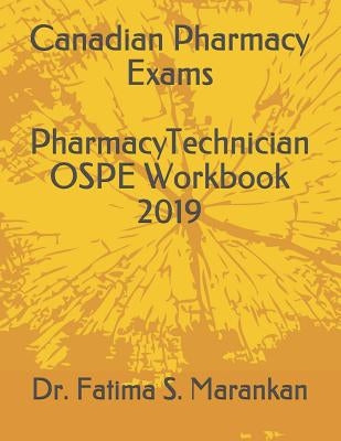 Canadian Pharmacy Exams - Pharmacy Technician Ospe Workbook 2019 by Marankan, Fatima S.