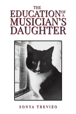 The Education of a Musician's Daughter by Trevizo, Sonya
