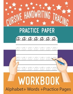 Cursive handwriting tracing practice paper workbook: cursive handwriting alphabet, 8.5x11 workbook by Mtih