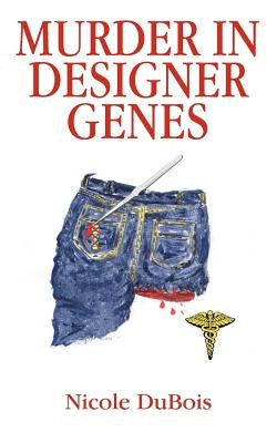 Murder in Designer Genes by DuBois, Nicole