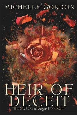 Heir of Deceit: The Six Courts Saga - Book One by Gordon, Michelle
