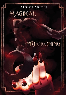 Magikal Reckoning by Chan Yee, Alx