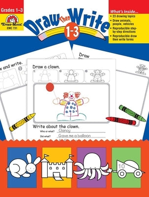 Draw...Then Write, Grade 1 - 3 Teacher Resource by Evan-Moor Corporation
