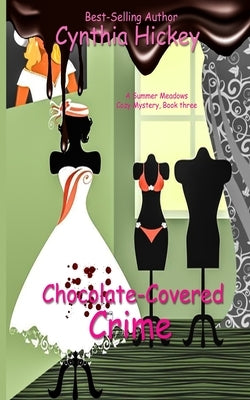Chocolate-Covered Crime by Hickey, Cynthia