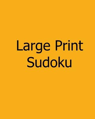 Large Print Sudoku: Level A: Fun, Big Print Puzzles by Flynn, Bill