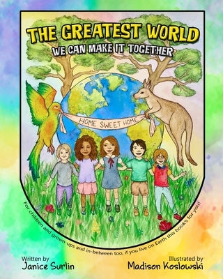 The Greatest World: We Can Make It Together by Koslowski, Madison
