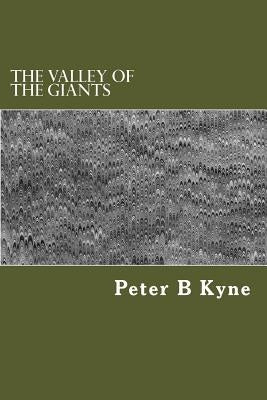 The Valley of the Giants by Kyne, Peter B.