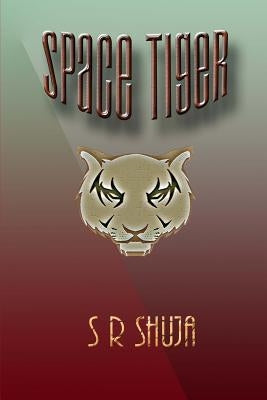 Space Tiger by Shuja, S. R.