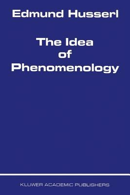 The Idea of Phenomenology by Husserl, Edmund