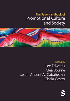 The Sage Handbook of Promotional Culture and Society by Edwards, Lee