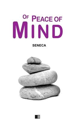 Of Peace of Mind by Seneca