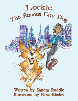 Lockie: The Famous City Dog by Ruddle, Sandra