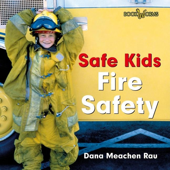 Fire Safety by Rau, Dana Meachen