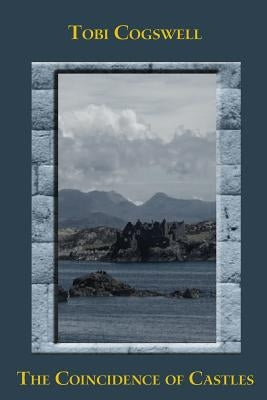 The Coincidence of Castles by Cogswell, Tobi
