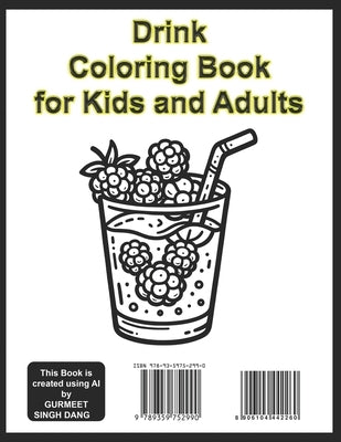 Drink Coloring Book for Kids and Adults: Fun and Refreshing Designs to Spark Creativity in All Age by Dang, Gurmeet Singh