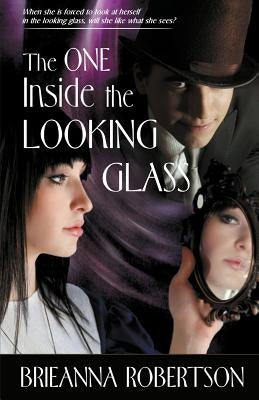 The One Inside the Looking Glass by Robertson, Brieanna