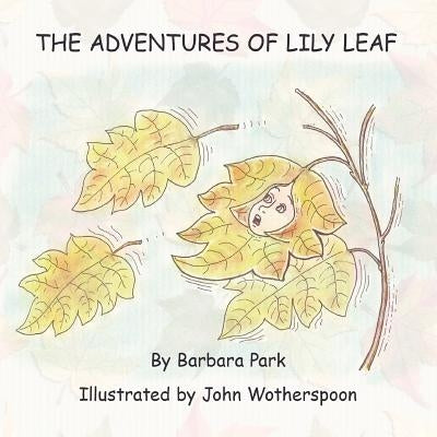 The Adventures of Lily Leaf by Park, Barbara
