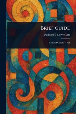 Brief Guide by Art, National Gallery of