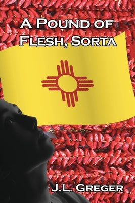 A Pound of Flesh, Sorta by Greger, J. L.
