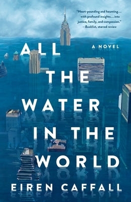 All the Water in the World by Caffall, Eiren