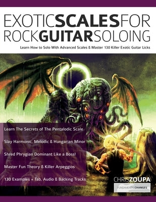 Exotic Scales for Rock Guitar Soloing by Zoupa, Chris