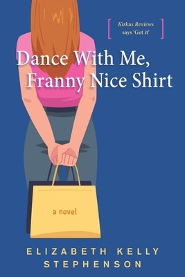 Dance With Me, Franny Nice Shirt by Stephenson, Elizabeth Kelly